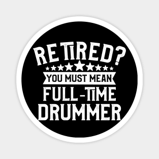 Drummer Retirement Magnet